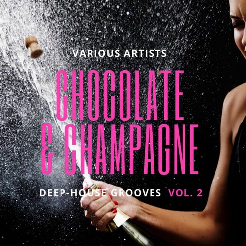 Chocolate & Champagne (Deep-House Grooves), Vol. 2