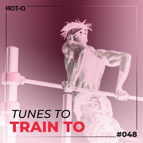 Tunes To Train To 048