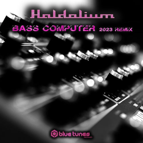  Haldolium - Bass Computer (2023 Remix) (2023) 