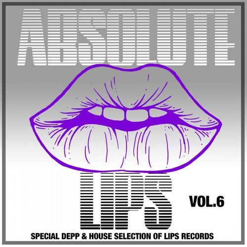 Absolute Lips, Vol. 6 (Special Deep & House Selection of Lips Records)