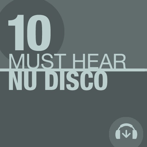 10 Must Hear Nu-Disco Tracks - Week 9