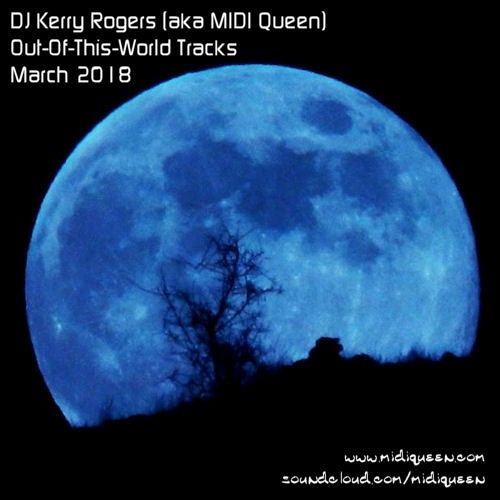 OUTOFTHISWORLD MAR2018 - DJ KERRY ROGERS