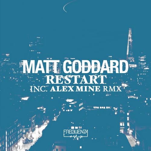 Matt Goddard - Restart - Inc. Alex Mine Remix