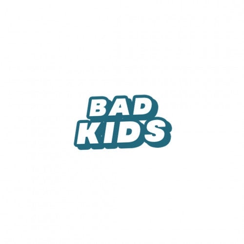 Bad Kids Label