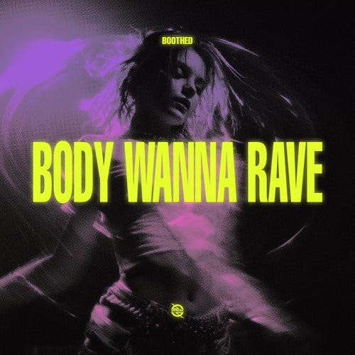 Body Wanna Rave (Extended Mix)