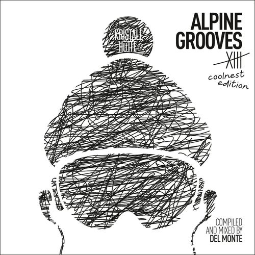 Alpine Grooves 13 Coolnest Edition (Kristallhütte) (Dj Mix)