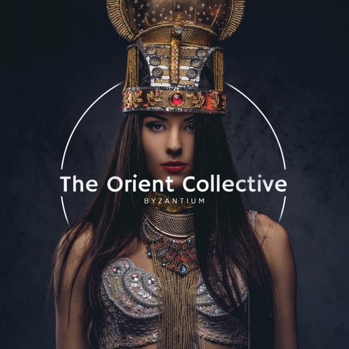 The Orient Collective: Byzantium