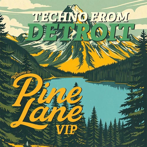 Techno From Detroit (Welcome to Pine Lane VIP)