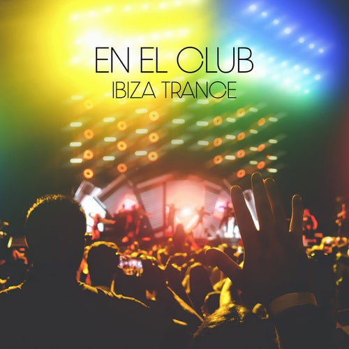 En el Club: Ibiza Trance