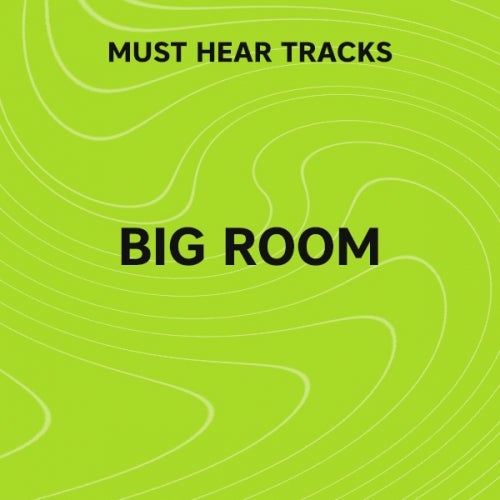 Must Hear Big Room: March