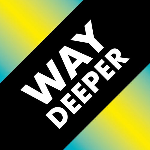 Way Deeper