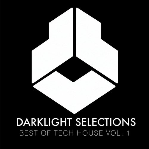 Darklight Selections: Best of Tech House Vol. 1