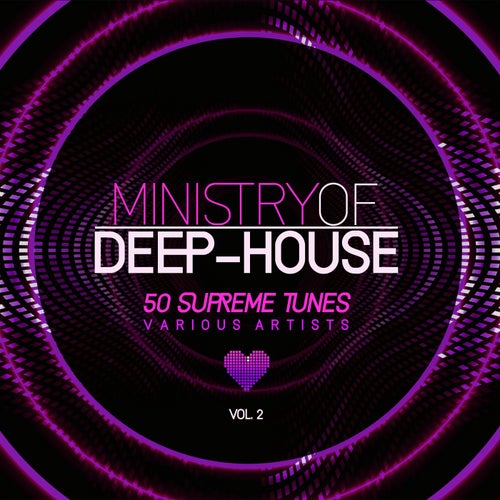Ministry of Deep-House (50 Supreme Tunes), Vol. 2