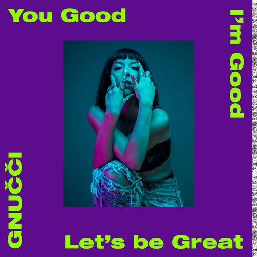 Cover art for You Good I'm Good Let's Be Great