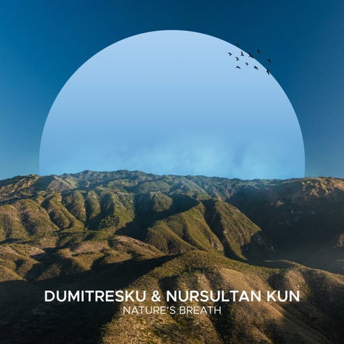  Dumitresku & Nursultan Kun - Nature's Breath (2023) 