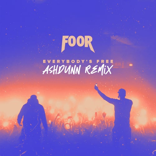 Everybody's Free (Ashdunn Extended Remix)