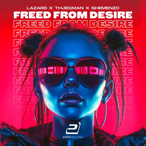 Freed from Desire (Techno Mix)