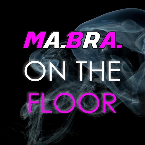 On The Floor (Ma.Bra. Mix)