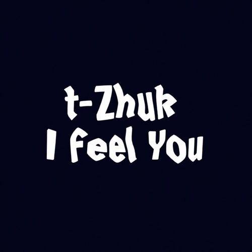 I Feel You (Original Mix)