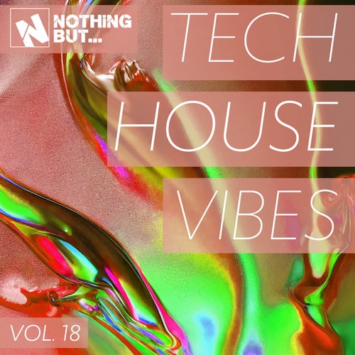 Nothing But... Tech House Vibes, Vol. 18