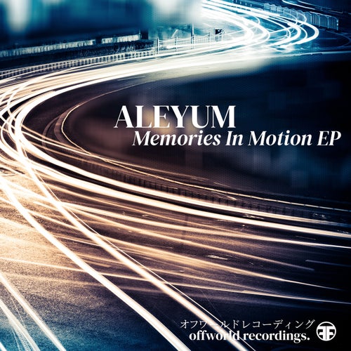 Download Aleyum - Memories In Motion EP [OFFWORLD087] mp3