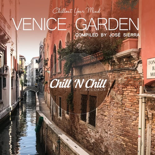 Venice Garden: Chillout Your Mind