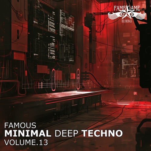 Famous Deep Minimal Techno, Vol. 13