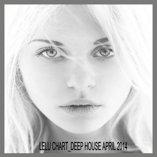 LELU_CHART_DEEP_HOUSE_APRIL_2014