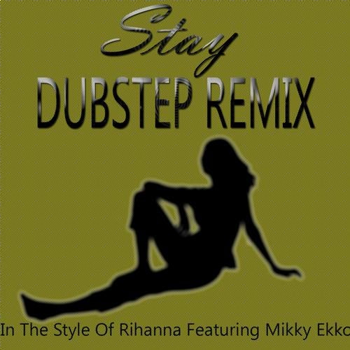 Stay (Originally Performed By Rihanna Ft. Mikky Ekko)