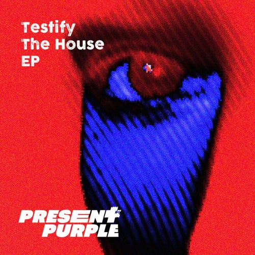 Testify The House EP