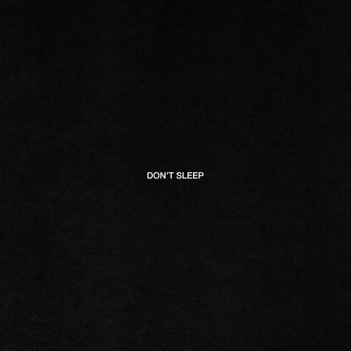 Don’t Sleep