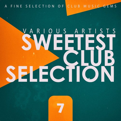 Sweetest Club Selection, Vol. 7 (2025) - Top Srl (House) Album Cover
