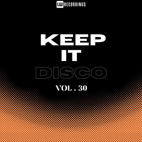 Keep It Disco, Vol. 30 (2025) - LW Recordings