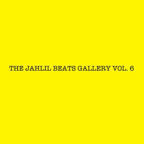 THE JAHLIL BEATS GALLERY VOL. 6