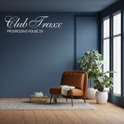 Club Traxx - Progressive House 39 [MWCD2025560] - Bonzai Progressive