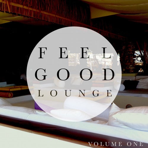 Feelgood Lounge, Vol. 1 (Finest Selection of Calming Lay Back Music)