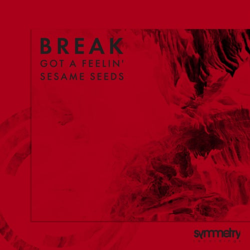 Got A Feelin' / Sesame Seeds