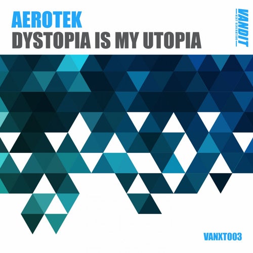 Dystopia Is My Utopia (Extended)