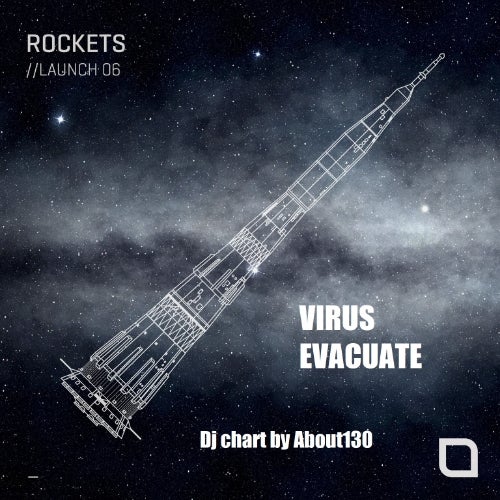 ROCKETS // LAUNCH 06 // VIRUS/EVACUATE