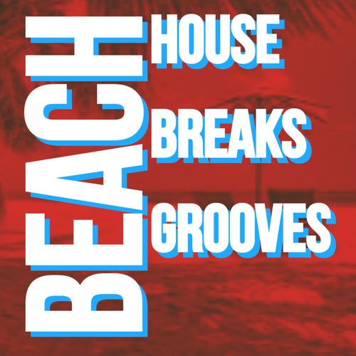 Cover art for Beach House Breaks Grooves