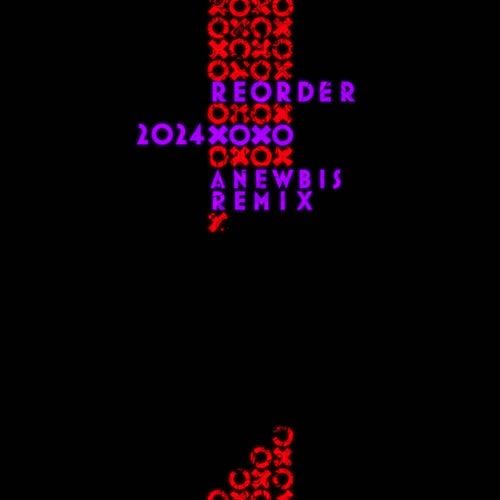  ReOrder - 2024 XOXO (Anewbis Remix) (2026) 