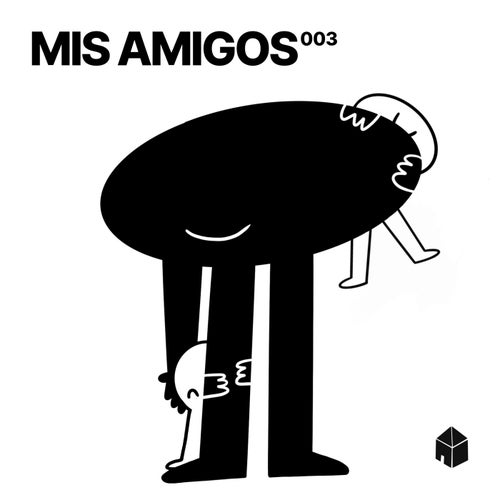 Mis Amigos 003 (2025) - Techno (Peak Time / Driving),Breaks / Breakbeat / UK Bass,Trance (Main Floor),Breaks