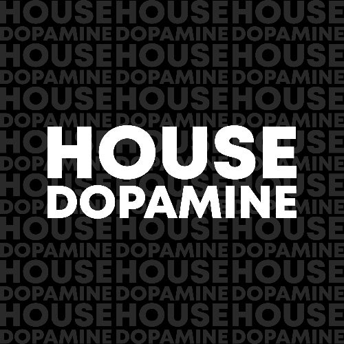 House Dopamine 001