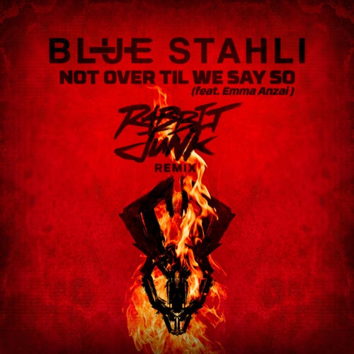 Not Over Til We Say So - Rabbit Junk Remix