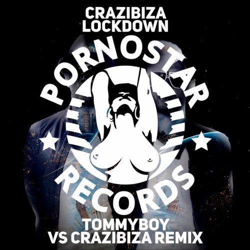 Crazibiza - Lockdown ( Tommyboy Vs Crazibiza Remix )