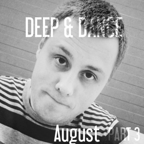 DEEP & DANCE PART 3 [ AUGUST ]