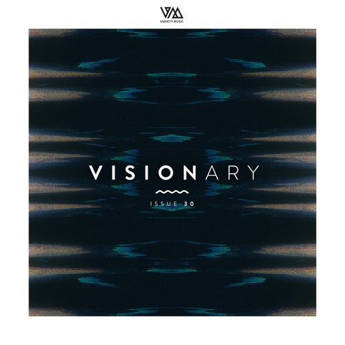Variety Music pres. Visionary Issue 30