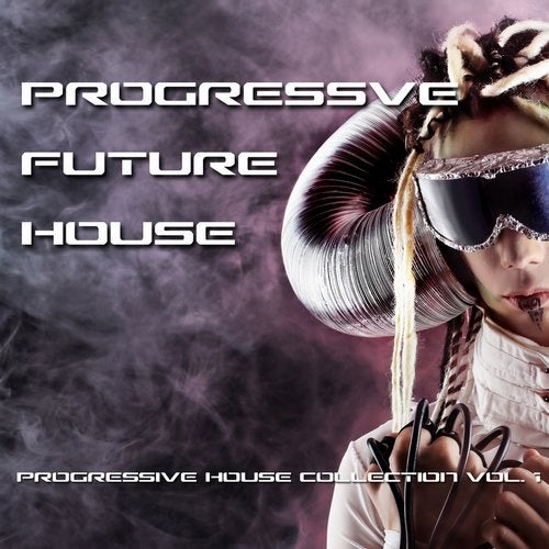 Cover art for Progressive Future House - Progressive House Collection, Vol. 1
