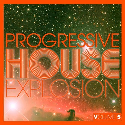 Progressive House Explosion - Volume 5