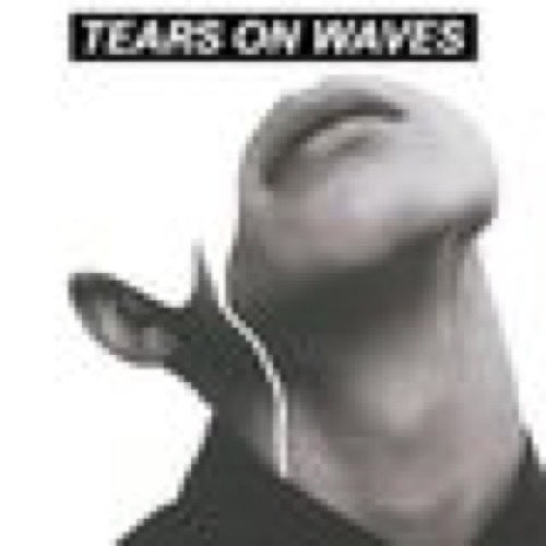 Tears on Waves